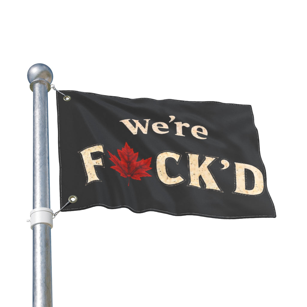 "We're F*ck'd" - Double-Sided Outdoor Flag