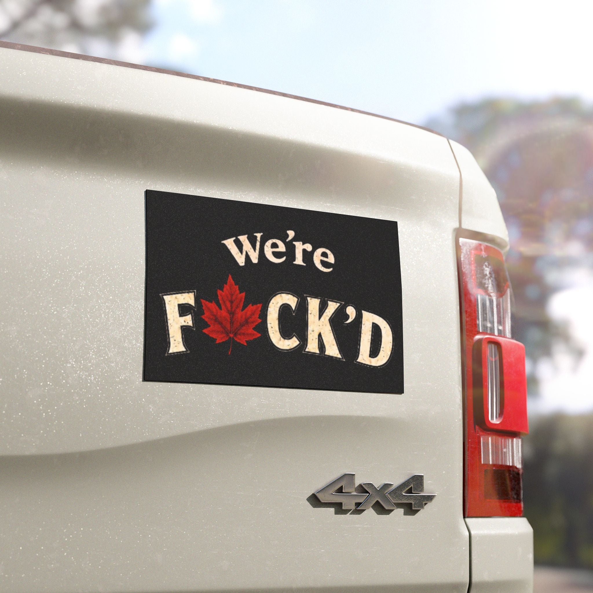 “We’re F*ck’d” Car Magnet