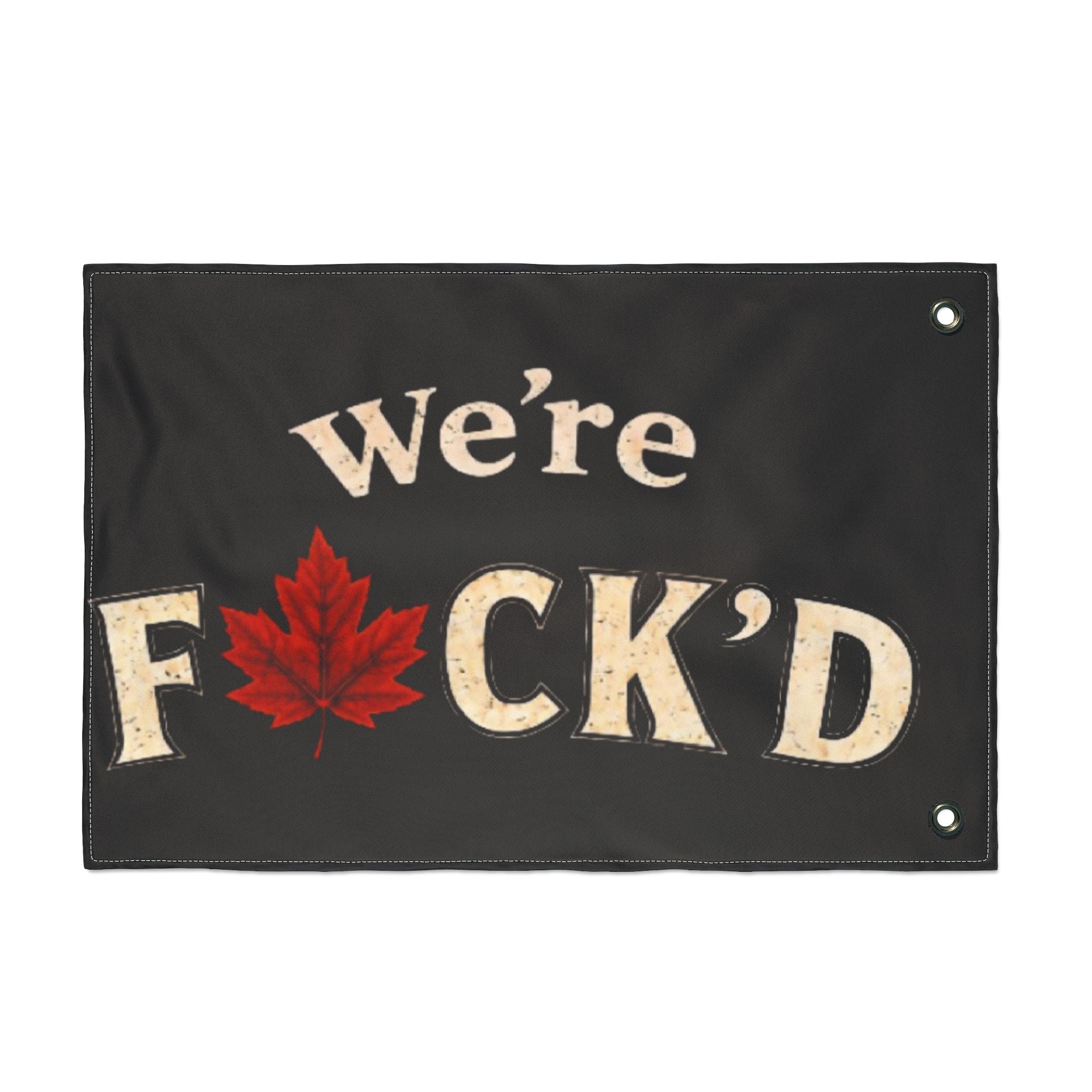 "We're F*ck'd" - Double-Sided Outdoor Flag